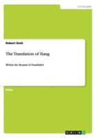 The Translation of Slang:Within the Bounds of Possibility?