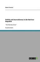 Politik Und Journalismus in Der Berliner Republik