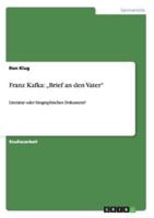 Franz Kafka: „Brief an den Vater":Literatur oder biographisches Dokument?