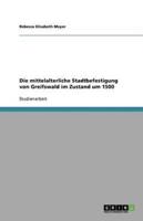 Die Mittelalterliche Stadtbefestigung Von Greifswald Im Zustand Um 1500
