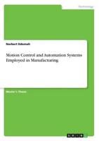 Motion Control and Automation Systems Employed in Manufacturing