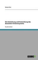 Die Entstehung Und Entwicklung Des Deutschen Parteiensystems