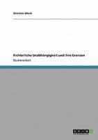 Richterliche Unabhängigkeit und ihre Grenzen