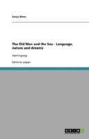 The Old Man and the Sea - Language, Nature and Dreams