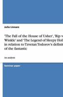 'The Fall of the House of Usher', 'Rip Van Winkle' and 'The Legend of Sleepy Hollow' in Relation to Tzvetan Todorov's Definition of the Fantastic