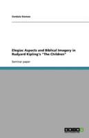 Elegiac Aspects and Biblical Imagery in Rudyard Kipling's The Children