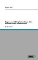 Zugang Zum US-Kapitalmarkt Aus Sicht Eines Deutschen Unternehmens