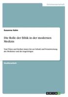 Die Rolle der Ethik in der modernen Medizin:Vom Töten und Sterben lassen bis zur Schuld und Verantwortung der Mediziner und der Angehörigen