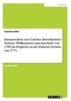 Interpretation von Goethes überarbeiteter Version "Willkommen und Abschied" von 1785 im Vergleich zu der früheren Version von 1771