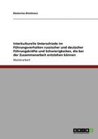 Interkulturelle Unterschiede im Führungsverhalten. Führungsstil in deutschen und russischen Unternehmen im Vergleich