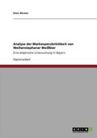 Analyse der Markenpersönlichkeit von Weihenstephaner Weißbier:Eine empirische Untersuchung in Bayern