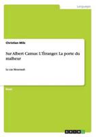Sur Albert Camus: L'Etranger. La Porte Du Malheur
