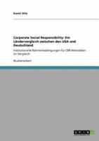 Corporate Social Responsibility: Ein Ländervergleich zwischen den USA und Deutschland:Institutionelle Rahmenbedingungen für CSR-Aktivitäten im Vergleich