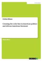 Crossing the Color Line in American Politics and African American Literature
