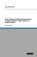 Truth, Illusion and the American Dream in Edward Albee's Who's Afraid of Virginia Woolf