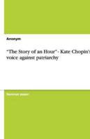 "The Story of an Hour" - Kate Chopin's Voice Against Patriarchy
