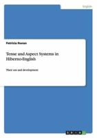 Tense and Aspect Systems in Hiberno-English:Their use and development