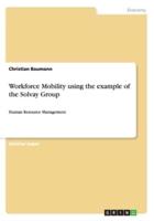Workforce Mobility using the example of the Solvay Group :Human Resource Management