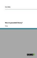 Was Ist Grounded Theory?