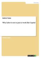 Why Labor Is Not to Put to Work Like Capital