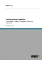 Transformational Leadership:Fundamentals - Models - Differences - Impact on employees