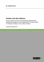 Streben nach dem Höheren:Jenny Treibel und Corinna Schmidt als Beispiele des gehobenen Bürgertums im ausgehenden 19. Jahrhundert in Theodor Fontanes "Frau Jenny Treibel".