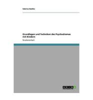 Grundlagen Und Techniken Des Psychodramas Mit Kindern