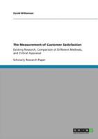 The Measurement of Customer Satisfaction:Existing Research, Comparison of Different Methods, and Critical Appraisal