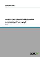 Der Einsatz Von Kommunikationspolitischen Instrumenten Unter Dem Zwang Gesundheitspolitischer Auflagen