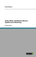 Arthur Miller und Marylin Monroe - Aspekte einer Beziehung