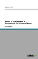 Women as Objects of Men in Shakespeare's The Merchant of Venice