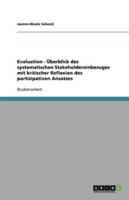 Evaluation - Überblick Des Systematischen Stakeholdereinbezuges Mit Kritischer Reflexion Des Partizipativen Ansatzes