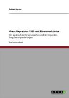 Great Depression 1929 und Finanzmarktkrise:Ein Vergleich der Krisenursachen und der folgenden Regulierungsänderungen