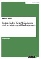 Erzähltechnik in 'Berlin Alexanderplatz' - Analyse einiger ausgewählter Textpassagen