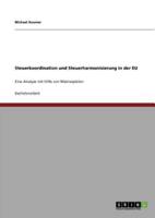 Steuerkoordination und Steuerharmonisierung in der EU:Eine Analyse mit Hilfe von Matrixspielen