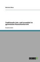 Traditionelle Lehr- Und Lernmittel Im Gymnasialen Russischunterricht