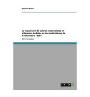 La Imposición De Valores Materialistas En Diferentes Ámbitos En Gertrudis Gómez De Avellaneda's "Sab"