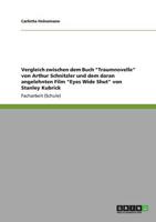 Vergleich zwischen dem Buch "Traumnovelle" von Arthur Schnitzler und dem daran angelehnten Film "Eyes Wide Shut" von Stanley Kubrick