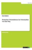 Deutscher Orientalismus im Orientzyklus von Karl May