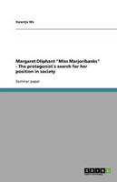 Margaret Oliphant Miss Marjoribanks - The Protagonist`s Search for Her Position in Society