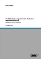 Der Höchstrechnungszins in der deutschen Lebensversicherung:Festlegung und Auswirkung