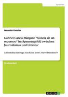 Gabriel García Márquez' "Noticia de un secuestro" im Spannungsfeld zwischen Journalismus und Literatur:(Literarische) Reportage, "non-fiction novel", "Nuevo Periodismo"?