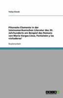 Pikareske Elemente in der lateinamerikanischen Literatur des 20. Jahrhunderts am Beispiel des Romans von Mario Vargas Llosa, Pantaleón y las visitadoras'