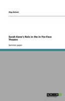 Sarah Kane's Role in the In-Yer-Face Theatre