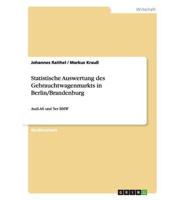 Statistische Auswertung des Gebrauchtwagenmarkts in Berlin/Brandenburg:Audi A6 und 5er BMW