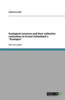 Ecological Concerns and Their Collective Realisation in Ernest Callenbach´s "Ecotopia"