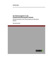 Der Risikoausgleich in der Krankenversicherung der Schweiz:Gemeinsamkeiten und Unterschiede zum deutschen System