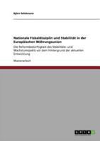 Nationale Fiskaldisziplin und Stabilität in der Europäischen Währungsunion:Die Reformbedürftigkeit des Stabilitäts- und Wachstumspakts vor dem Hintergrund der aktuellen Entwicklung