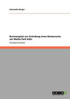 Businessplan zur Gründung eines Restaurants am Media Park Köln