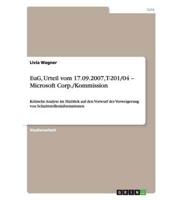 EuG, Urteil vom 17.09.2007, T-201/04 - Microsoft Corp./Kommission:Kritische Analyse im Hinblick auf den Vorwurf der Verweigerung von Schnittstelleninformationen